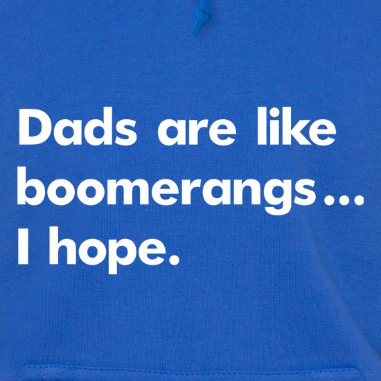 Dads Are Like Boomerangs t shirt